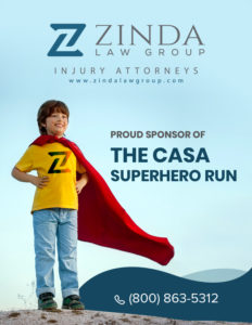 ZINDA LAW GROUP PROUDLY SPONSORED THE CASA SUPERHERO RUN