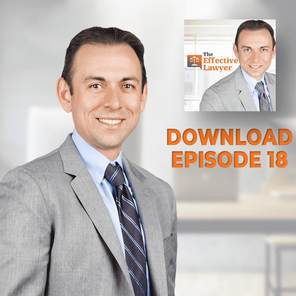 The Effective Lawyer Podcast Episode 18 | Zinda Law Group