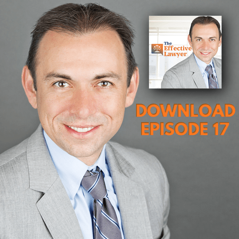 The Effective Lawyer Podcast Episode 17 | Zinda Law Group